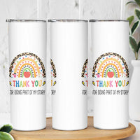 Teacher Appreciation Gifts Skinny Tumbler Thank You For Being Part Of My Story - Wonder Print Shop