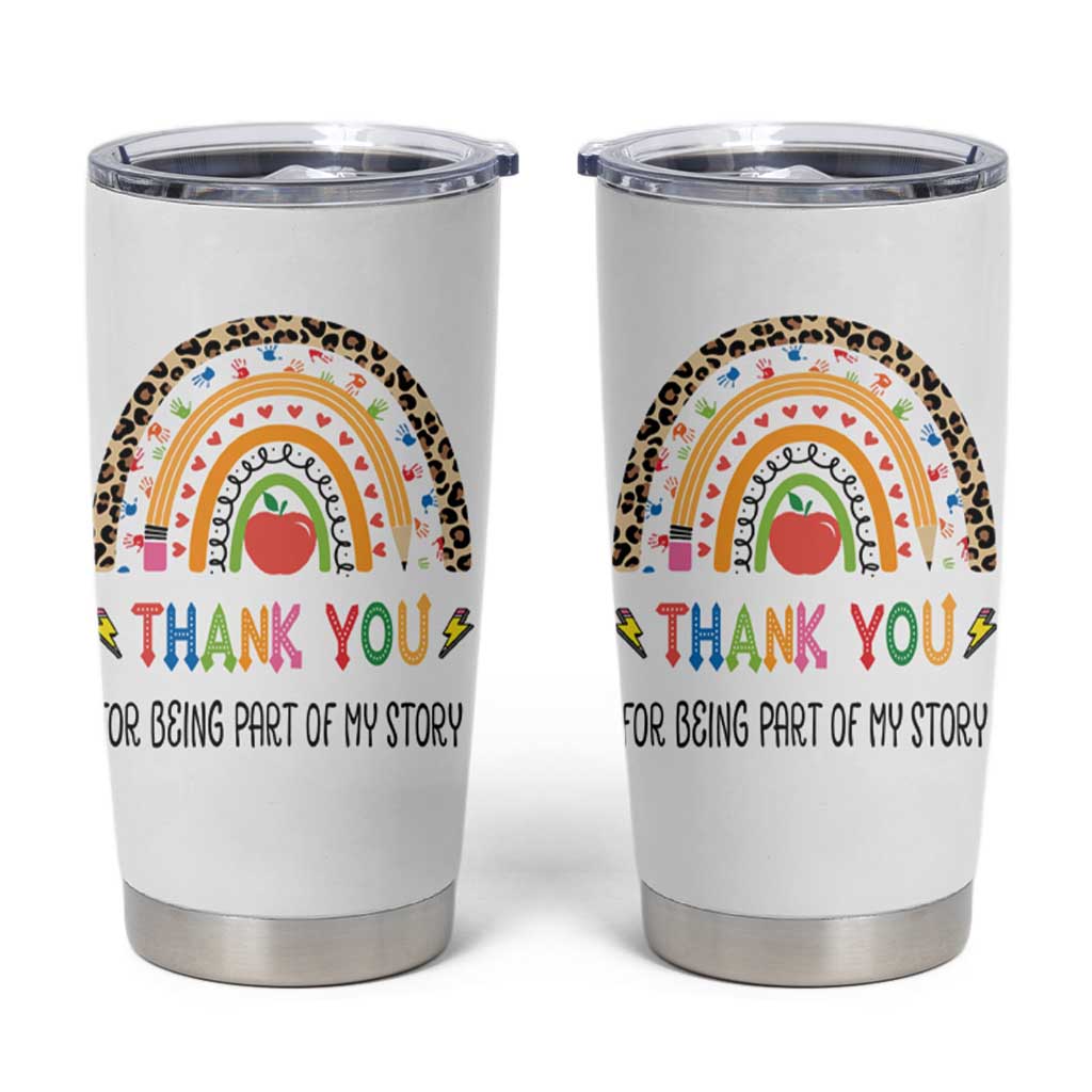Teacher Appreciation Gifts Tumbler Cup Thank You For Being Part Of My Story - Wonder Print Shop