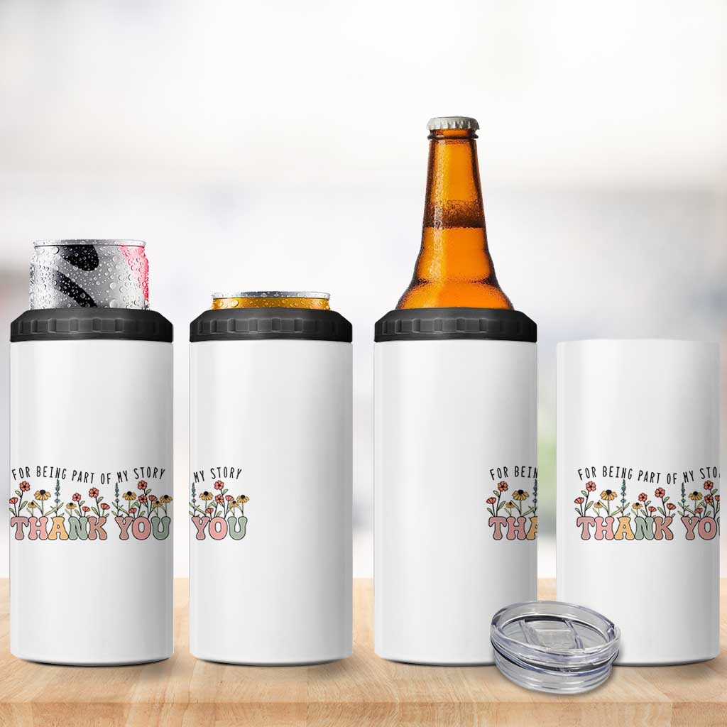 Goodbye Gifts 4 in 1 Can Cooler Tumbler Thank You For Being Part Of My Story Wild Flowers