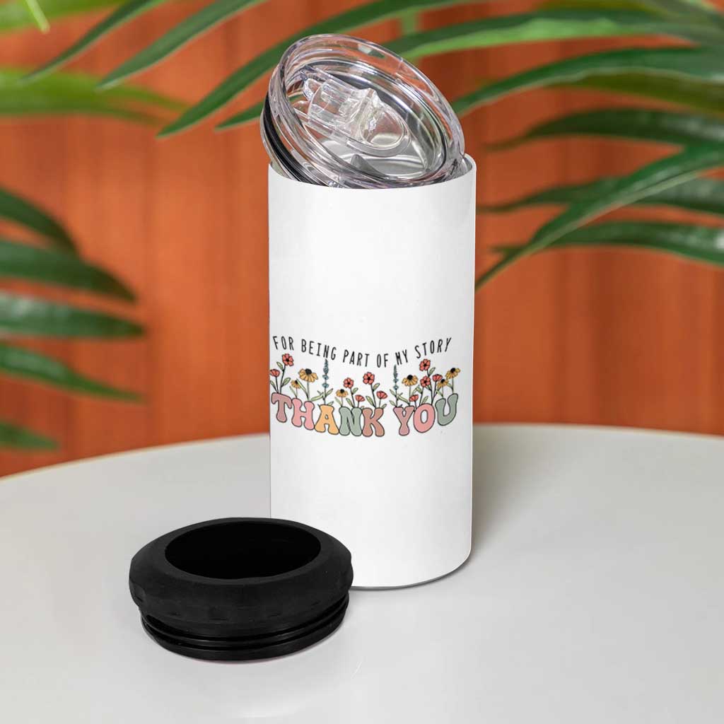Goodbye Gifts 4 in 1 Can Cooler Tumbler Thank You For Being Part Of My Story Wild Flowers