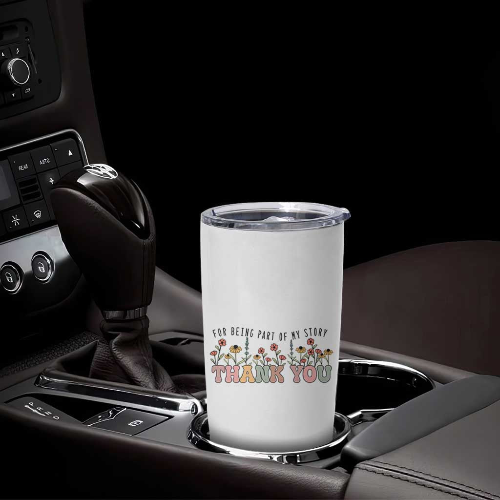 Goodbye Gifts Tumbler Cup Thank You For Being Part Of My Story Wild Flowers