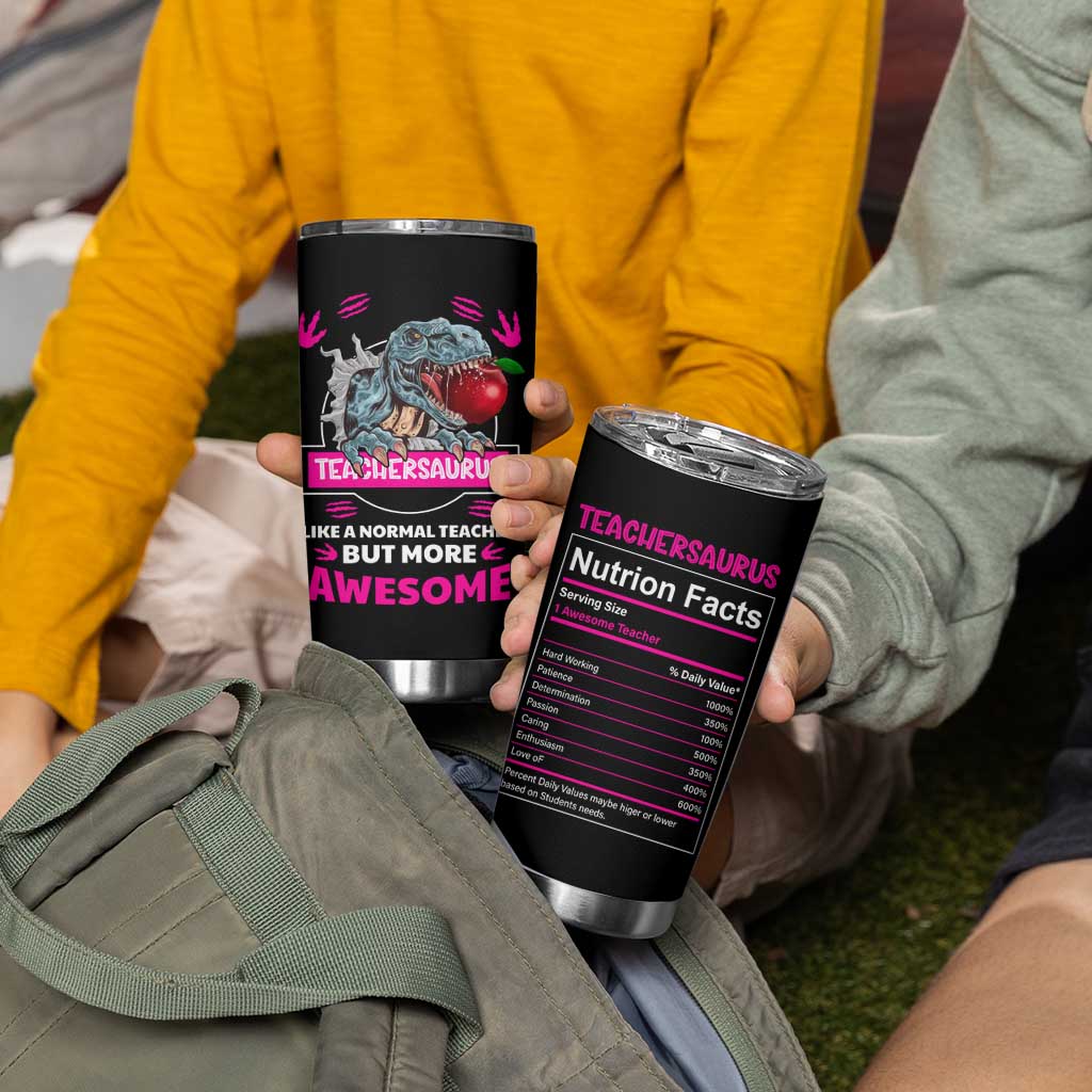 Funny Dinosaur Teacher Tumbler Cup Teachersaurus Like A Normal Teacher But More Awesome - Wonder Print Shop