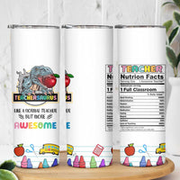 Teacher Dinosaur Back to School Skinny Tumbler Teachersaurus Like A Normal Teacher But More Awesome - Wonder Print Shop