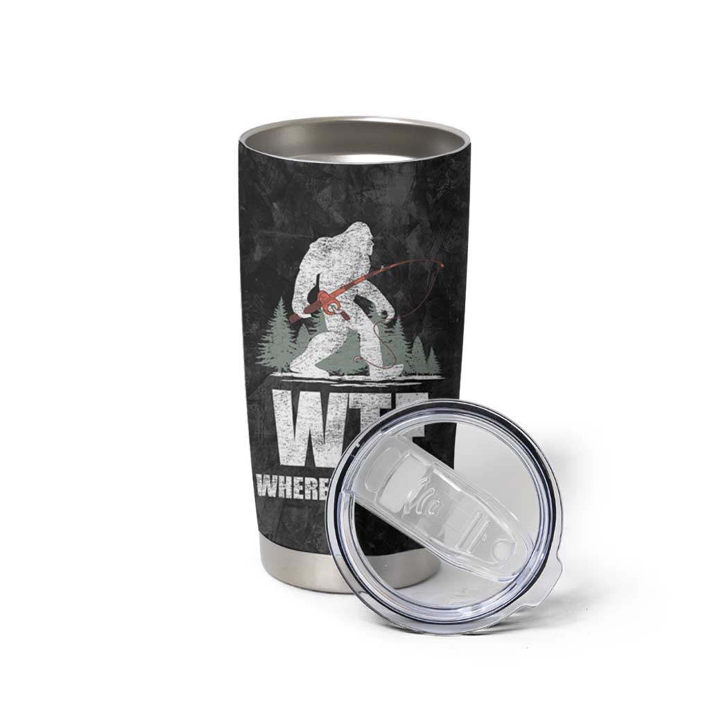 WTF Wheres The Fish Tumbler Cup Funny Bigfoot Fishing Gifts Fathers Day