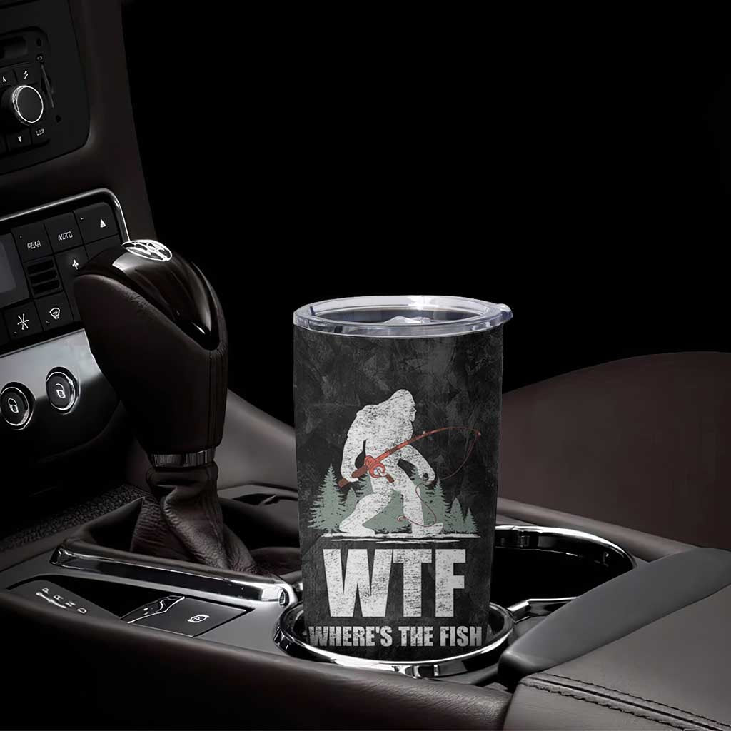 WTF Wheres The Fish Tumbler Cup Funny Bigfoot Fishing Gifts Fathers Day