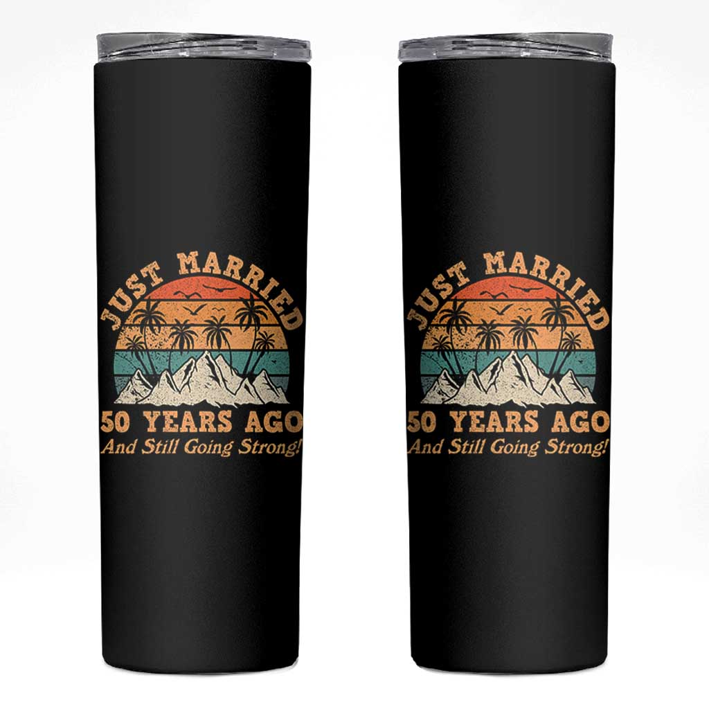 50th Anniversary Skinny Tumbler Just Married 50 Years Ago And Still Going Strong! Retro