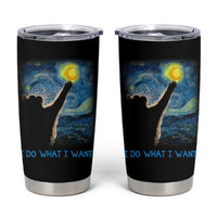 Van Gogh Cat Tumbler Cup I Do What I Want Funny Cat Lover Starry Night