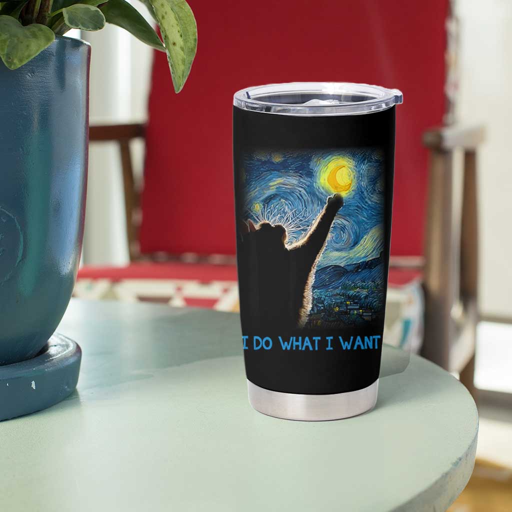Van Gogh Cat Tumbler Cup I Do What I Want Funny Cat Lover Starry Night