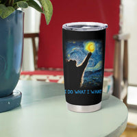 Van Gogh Cat Tumbler Cup I Do What I Want Funny Cat Lover Starry Night