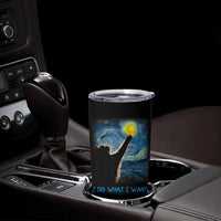 Van Gogh Cat Tumbler Cup I Do What I Want Funny Cat Lover Starry Night