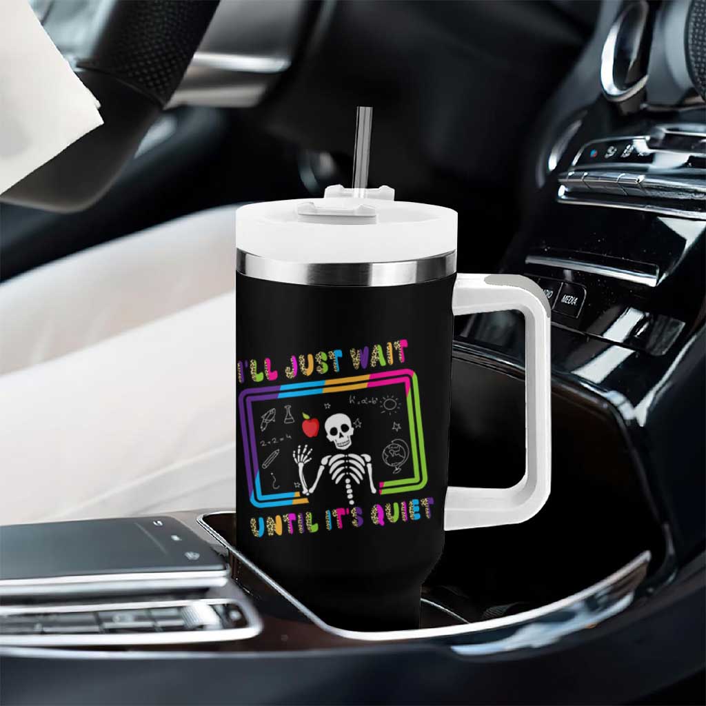 Funny Teacher Appreciation Gifts Tumbler With Handle I'll Just Wait Until It's Quiet - Wonder Print Shop