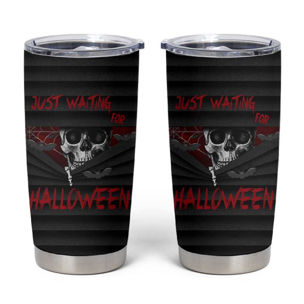 Scary Halloween Skeleton Tumbler Cup Just Waiting for Halloween Spooky Spider Web Horror Spooky Decoration - Wonder Print Shop