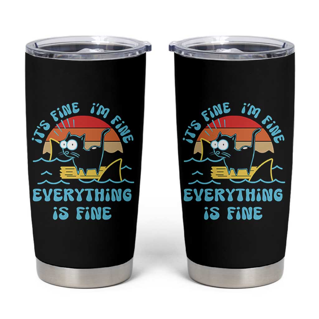 Funny Cat Tumbler Cup It's Fine I'm Fine Everything Is Fine Meme Office Gag Gifts