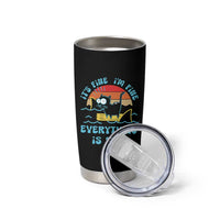 Funny Cat Tumbler Cup It's Fine I'm Fine Everything Is Fine Meme Office Gag Gifts