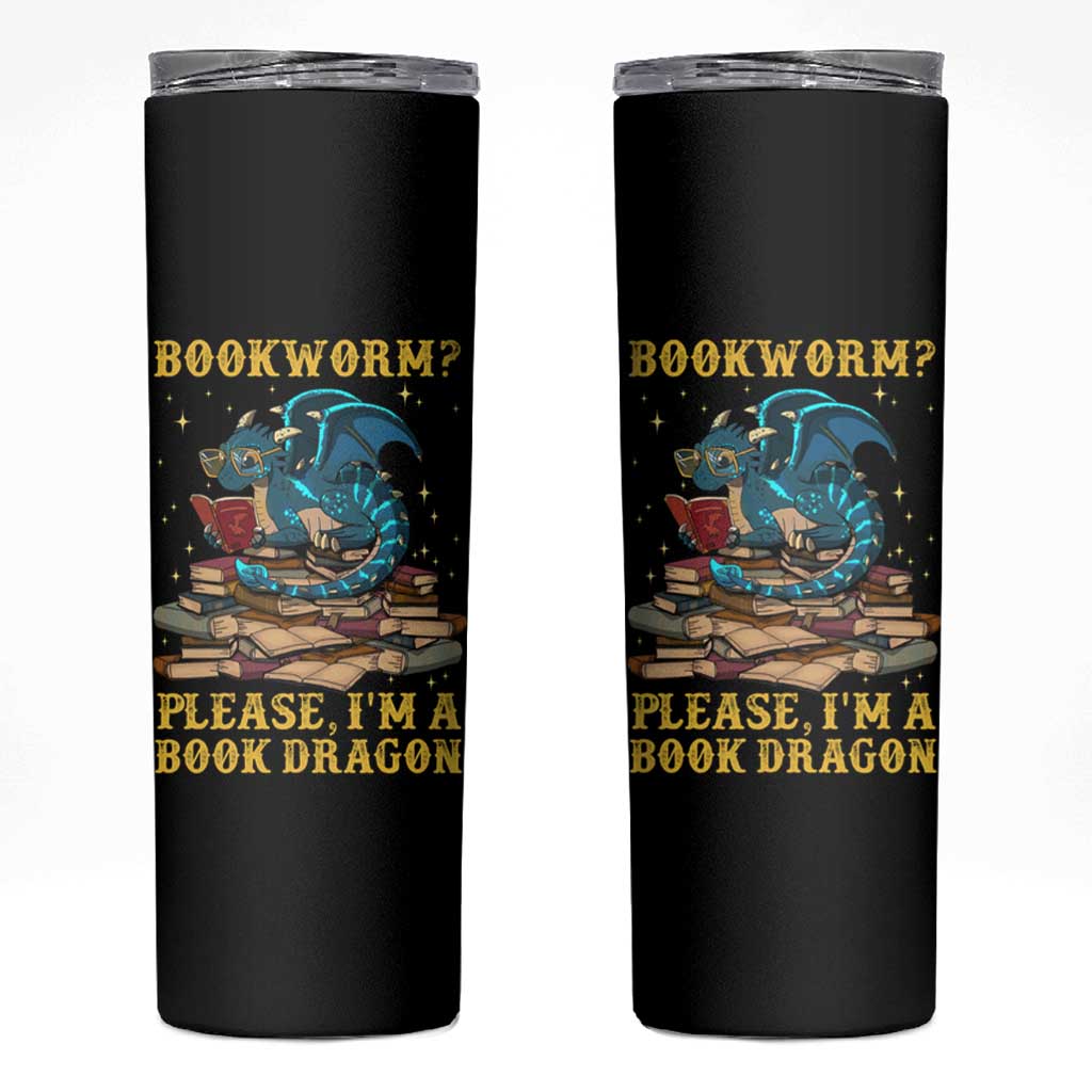Dragons and Books Lovers Gifts Skinny Tumbler Bookworm Please I'm A Book Dragon Nerds - Wonder Print Shop