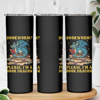 Dragons and Books Lovers Gifts Skinny Tumbler Bookworm Please I'm A Book Dragon Nerds - Wonder Print Shop