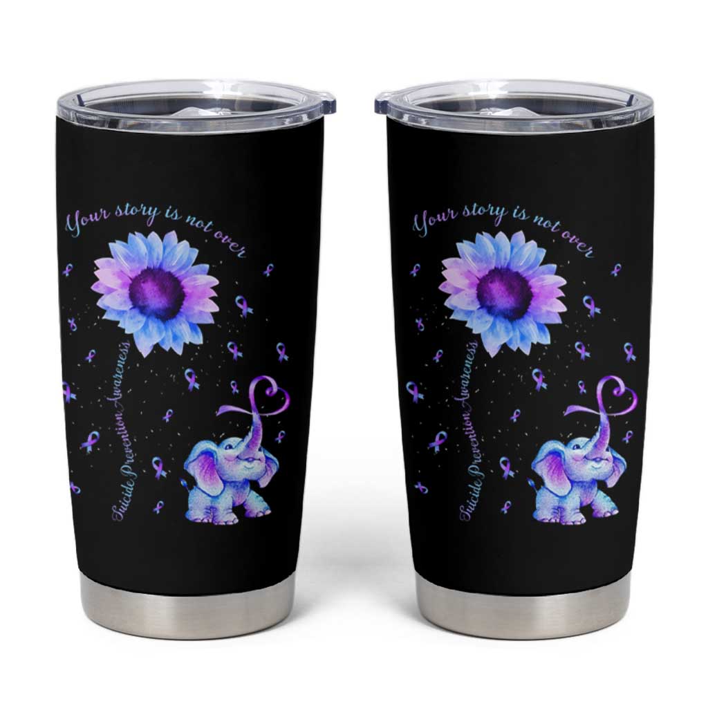 Suicide Prevention Awareness Tumbler Cup Teal Purple Elephant Your Story Is Not Over Sunflower Therapist Psychologist - Wonder Print Shop