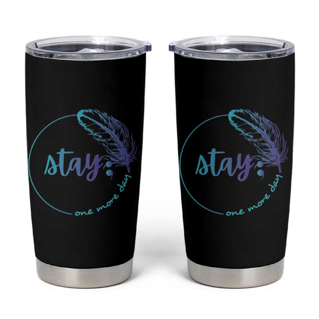 Suicide Prevention Awareness Tumbler Cup Teal Purple Feather Stay One More Day Daily Reminder - Wonder Print Shop
