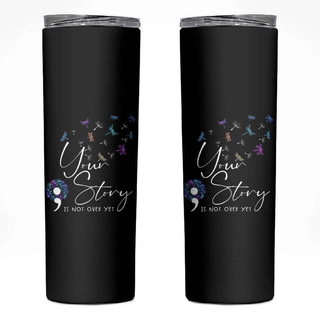 Suicide Prevention Awareness Skinny Tumbler Teal Purple Dragonfly Your Story Is Not Over - Wonder Print Shop