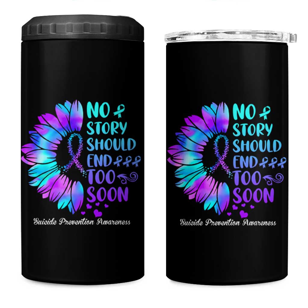 Suicide Prevention Awareness 4 in 1 Can Cooler Tumbler Teal Purple Sunflower No Story Should End Too Soon - Wonder Print Shop