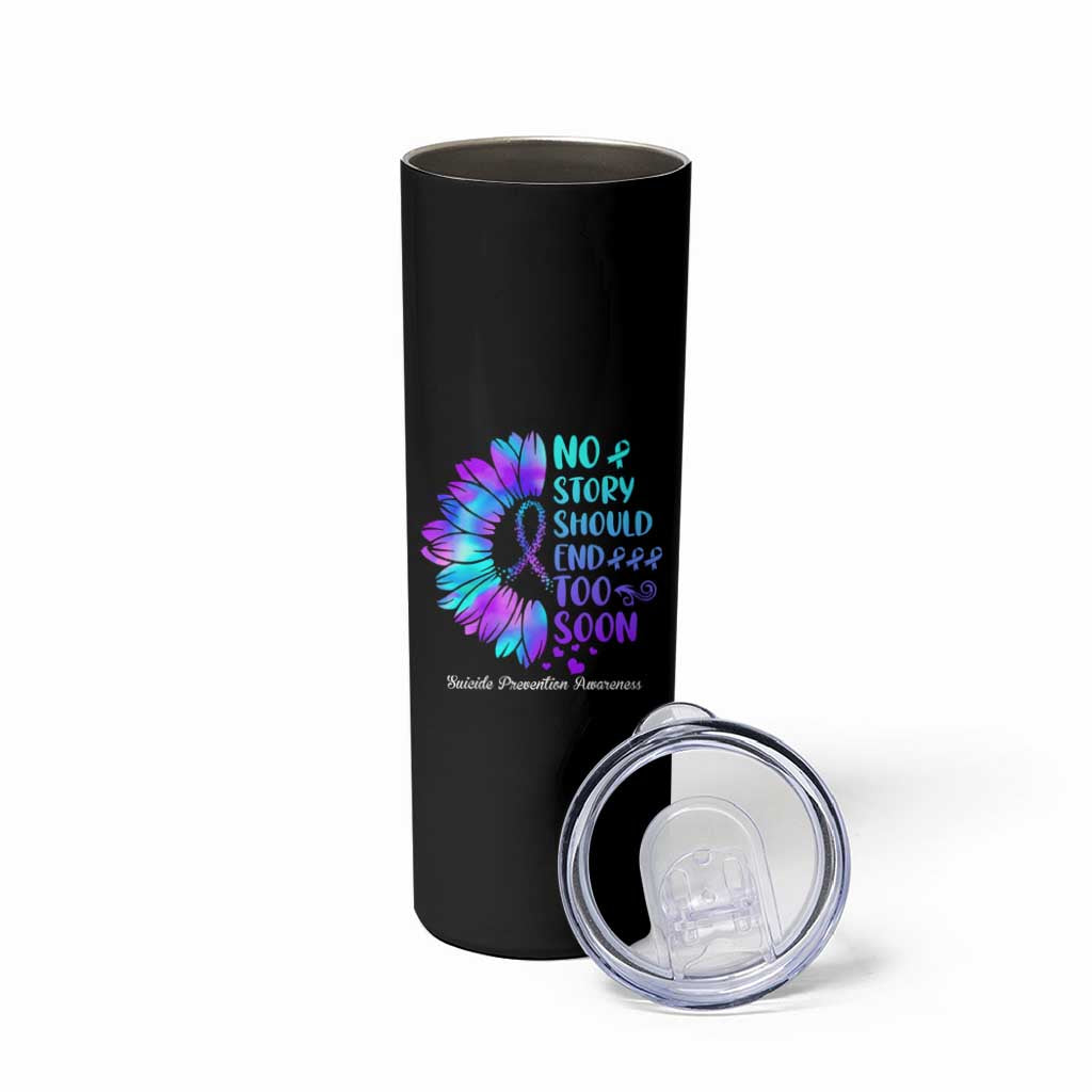 Suicide Prevention Awareness Skinny Tumbler Teal Purple Sunflower No Story Should End Too Soon - Wonder Print Shop