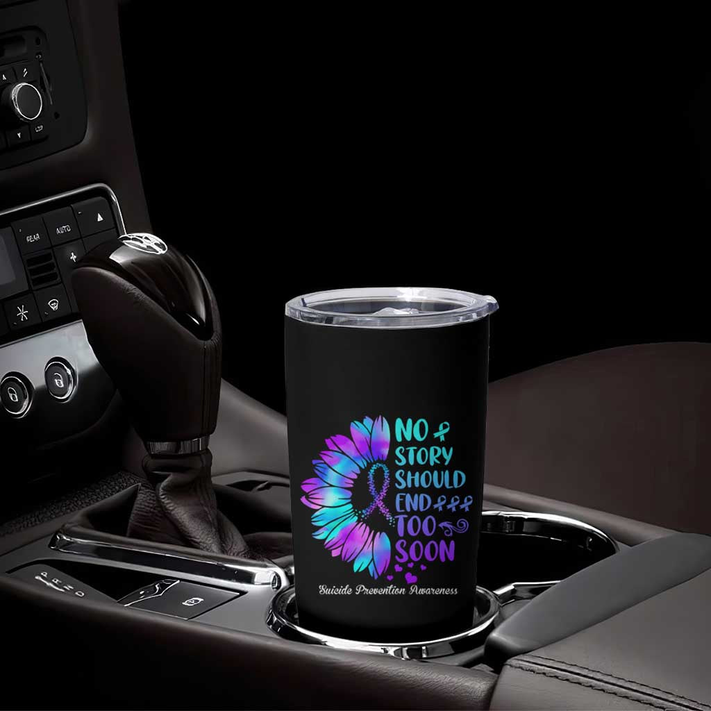 Suicide Prevention Awareness Tumbler Cup Teal Purple Sunflower No Story Should End Too Soon - Wonder Print Shop