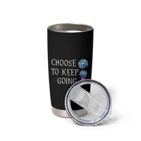 Suicide Prevention Awareness Tumbler Cup Teal Purple Semicolon Choose To Keep Going Support Therapist Psychologist - Wonder Print Shop
