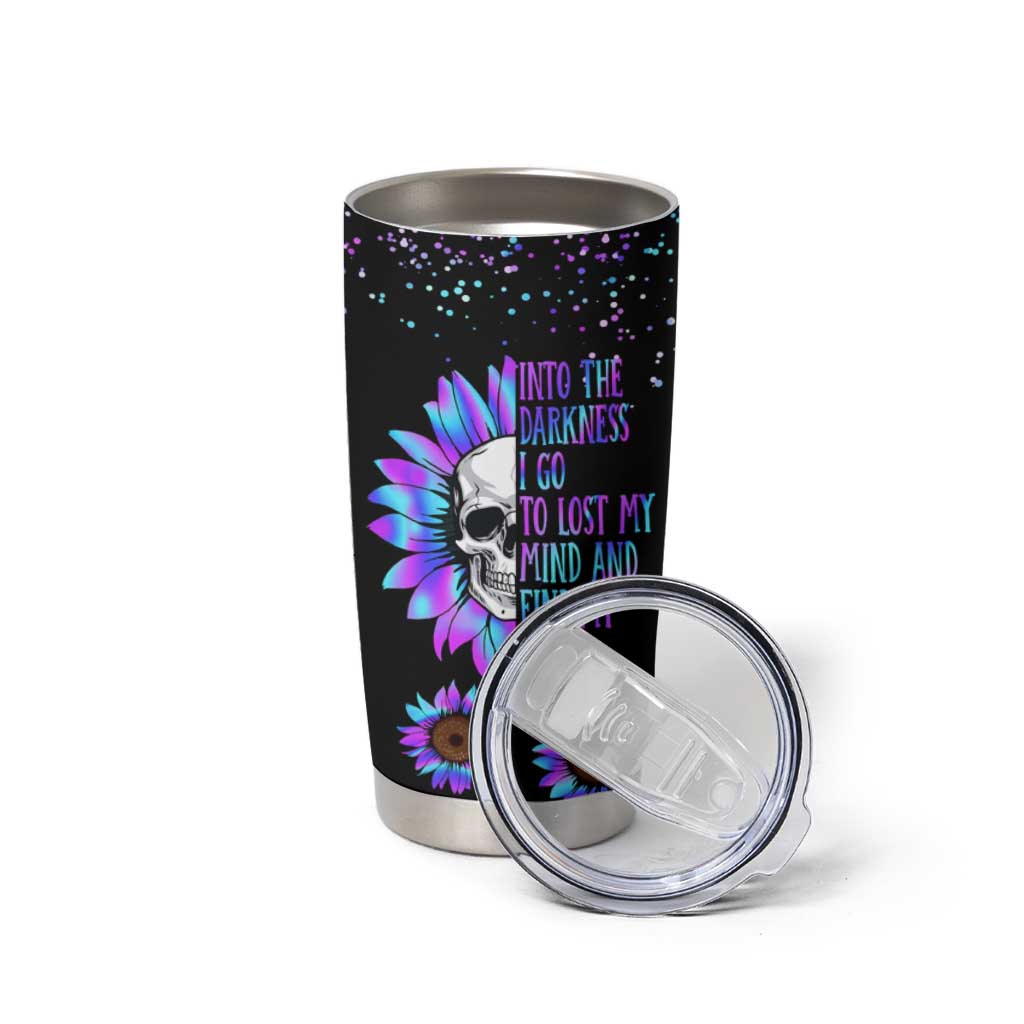 Suicide Prevention Awareness Tumbler Cup Teal Purple Sunflower Skull Into The Darkness I Go To Lose My Mind And Find My Soul - Wonder Print Shop
