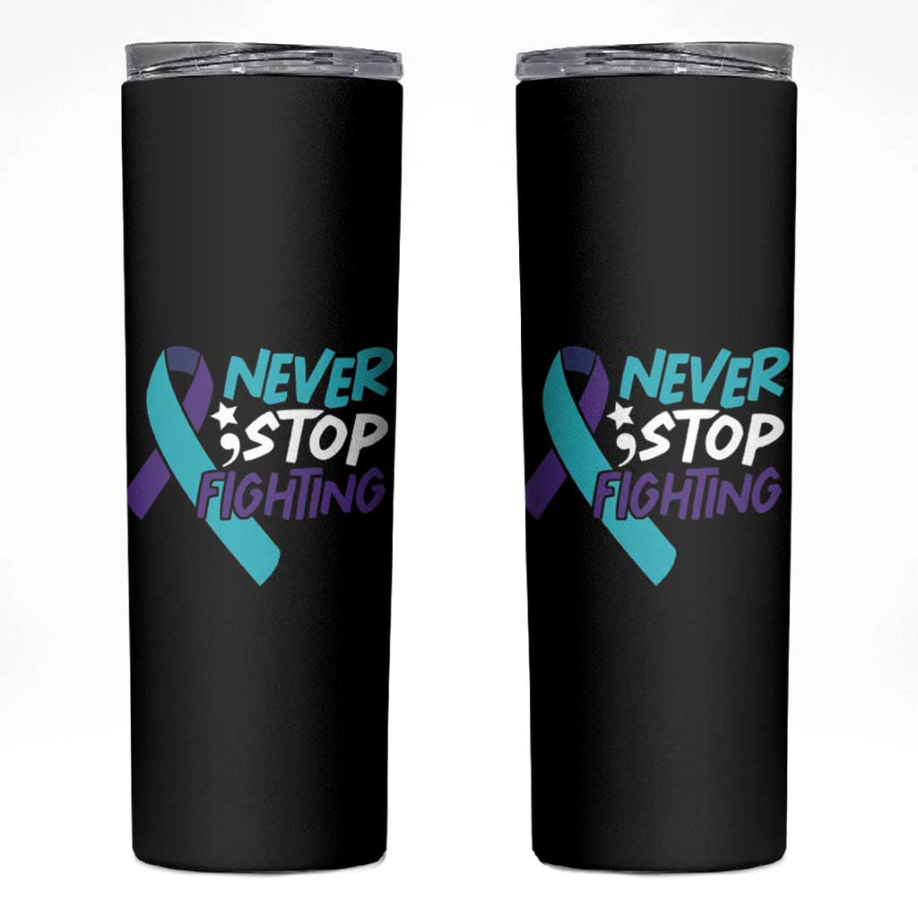 Suicide Prevention Awareness Skinny Tumbler Teal Purple Ribbon Semicolon Never Stop Fighting Support Therapist Psychologist - Wonder Print Shop