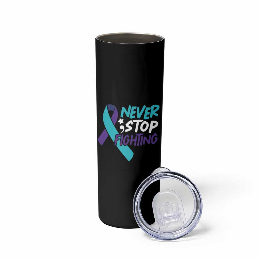 Suicide Prevention Awareness Skinny Tumbler Teal Purple Ribbon Semicolon Never Stop Fighting Support Therapist Psychologist - Wonder Print Shop
