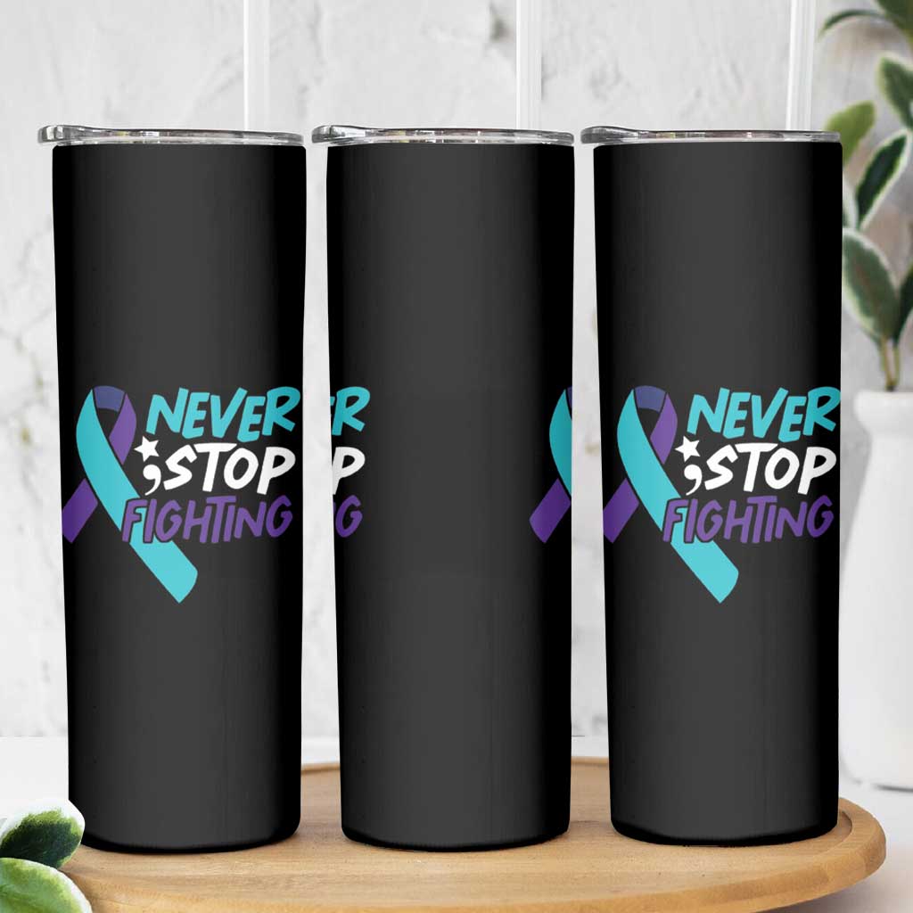 Suicide Prevention Awareness Skinny Tumbler Teal Purple Ribbon Semicolon Never Stop Fighting Support Therapist Psychologist - Wonder Print Shop