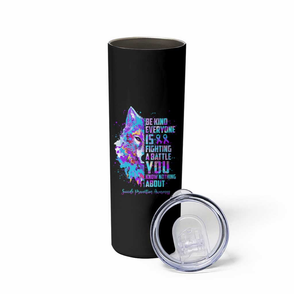 Suicide Prevention Awareness Skinny Tumbler Teal Purple Ribbon Wolf Be Kind Everyone Is Fighting A Battle You Know Nothing About - Wonder Print Shop