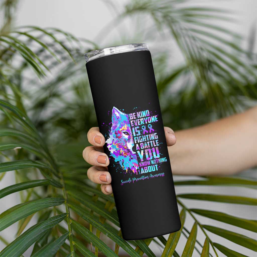 Suicide Prevention Awareness Skinny Tumbler Teal Purple Ribbon Wolf Be Kind Everyone Is Fighting A Battle You Know Nothing About - Wonder Print Shop