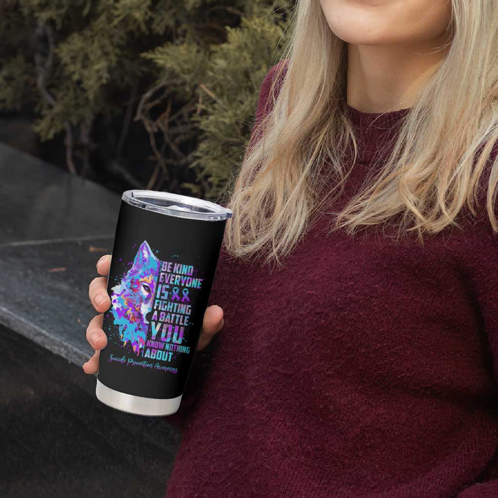 Suicide Prevention Awareness Tumbler Cup Teal Purple Ribbon Wolf Be Kind Everyone Is Fighting A Battle You Know Nothing About - Wonder Print Shop