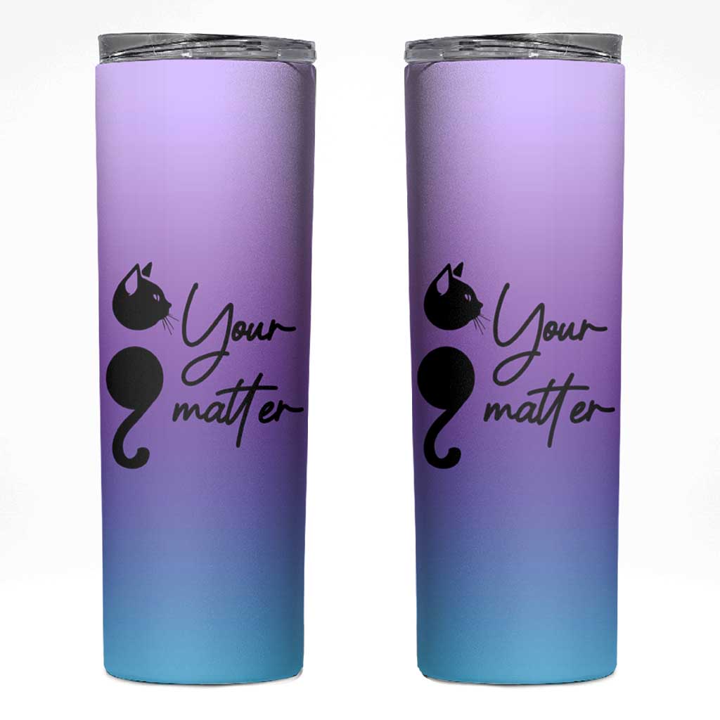 Suicide Prevention Awareness Skinny Tumbler Teal Purple Semicolon Cat Your Matter Therapist Psychologist - Wonder Print Shop