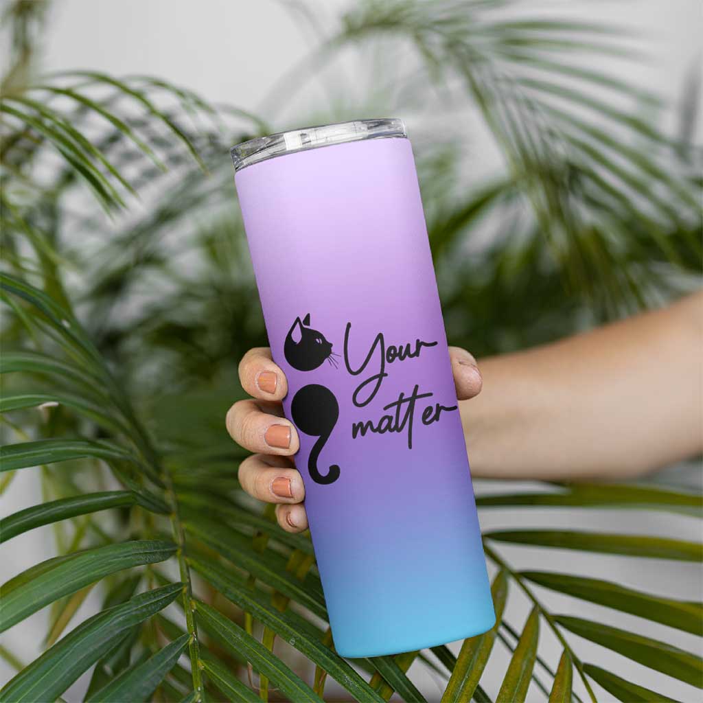 Suicide Prevention Awareness Skinny Tumbler Teal Purple Semicolon Cat Your Matter Therapist Psychologist - Wonder Print Shop