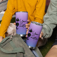 Suicide Prevention Awareness Tumbler Cup Teal Purple Semicolon Cat Your Matter Therapist Psychologist - Wonder Print Shop