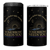 Tomorrow Needs You Suicide Prevention Awareness 4 in 1 Can Cooler Tumbler 988 You Are Enough