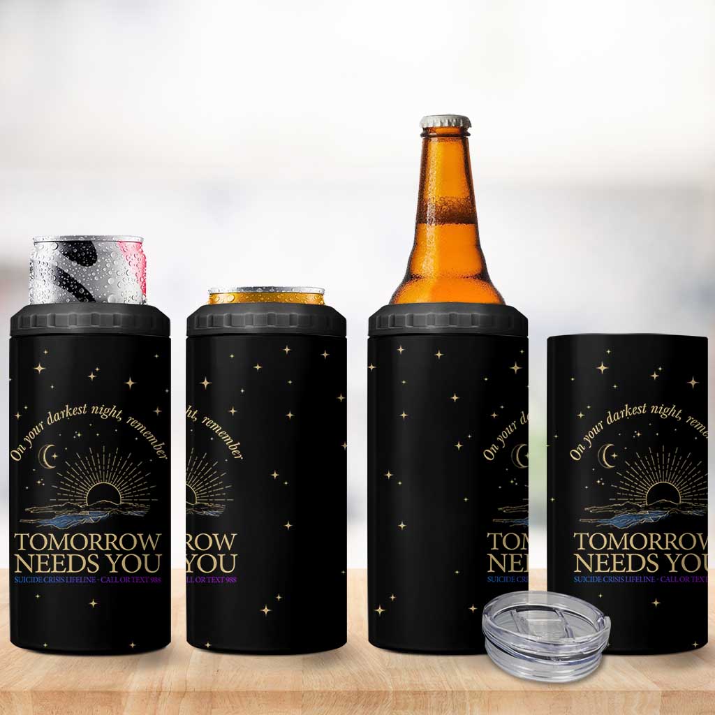 Tomorrow Needs You Suicide Prevention Awareness 4 in 1 Can Cooler Tumbler 988 You Are Enough