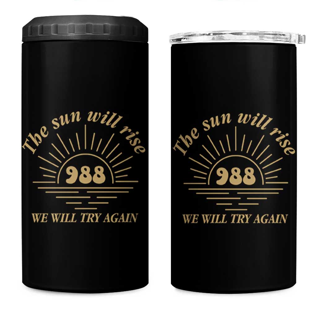 Suicide Prevention Awareness 4 in 1 Can Cooler Tumbler The Sun Will Rise We Will Try Again Positive Saying Inspirational Gifts - Wonder Print Shop