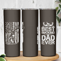 Deer Hunters Skinny Tumbler Best Buckin' Dad Ever Funny Fathers Day Christmas Gifts for Dad - Wonder Print Shop