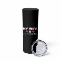 Funny Husband Skinny Tumbler My Wife Is Psychotic