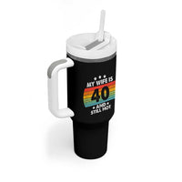 My Wife Is 40 And Still Hot Tumbler With Handle 40 Years Old 40th Birthday Of Her