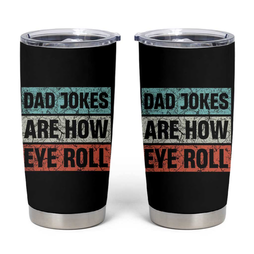 Christmas Gifts for Dad Tumbler Cup Dad Jokes Are How Eye Roll, Funny Father's Day Pun - Wonder Print Shop