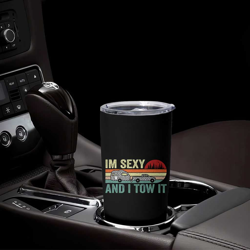 Funny Camping RV Tumbler Cup Im Sexy And I Tow It Vintage Camper Truck Leopard