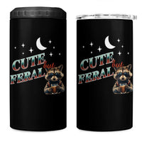 Funny Raccoon Cute But Feral 4 in 1 Can Cooler Tumbler Cute But Feral