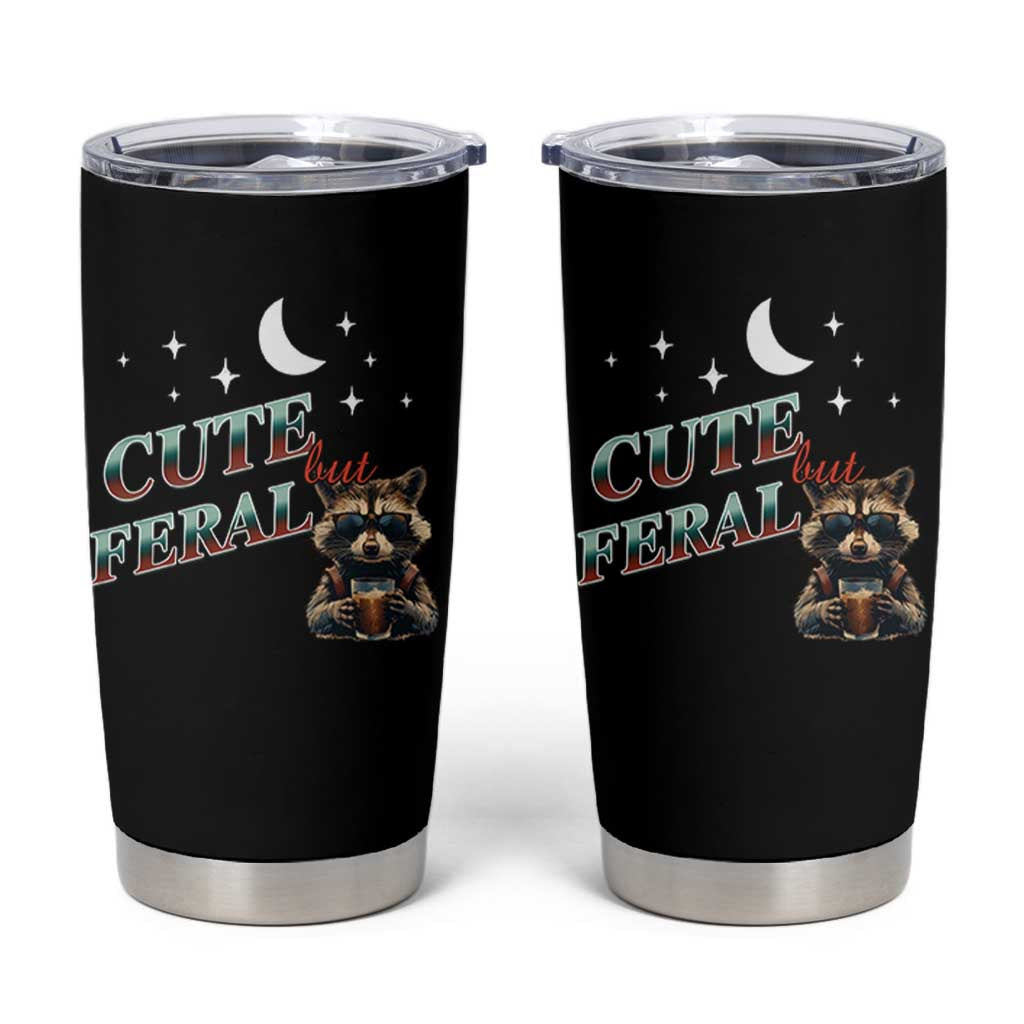 Funny Raccoon Cute But Feral Tumbler Cup Cute But Feral