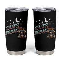 Funny Raccoon Cute But Feral Tumbler Cup Cute But Feral