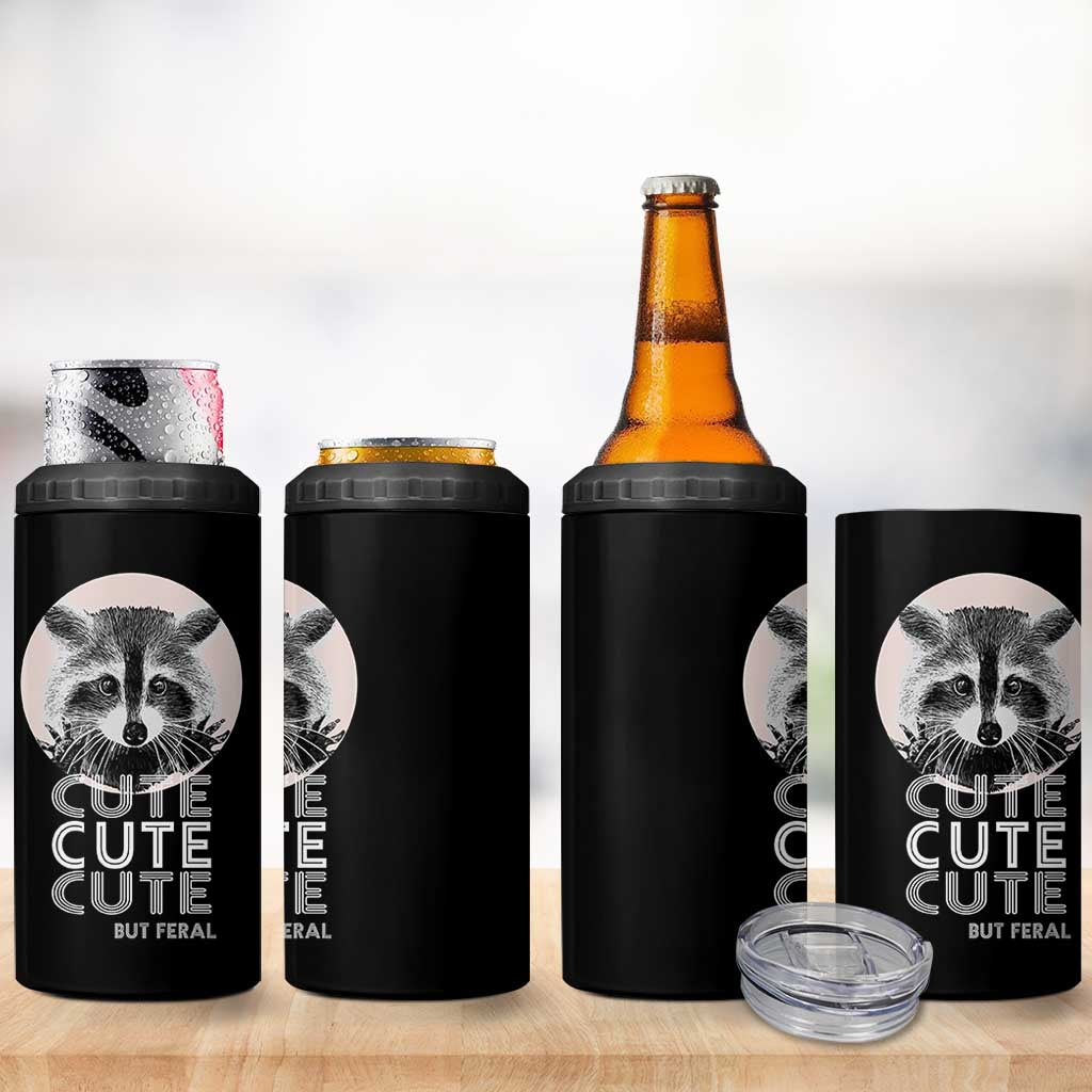 Cute Raccoon 4 in 1 Can Cooler Tumbler But Feral Gag Gift For Her