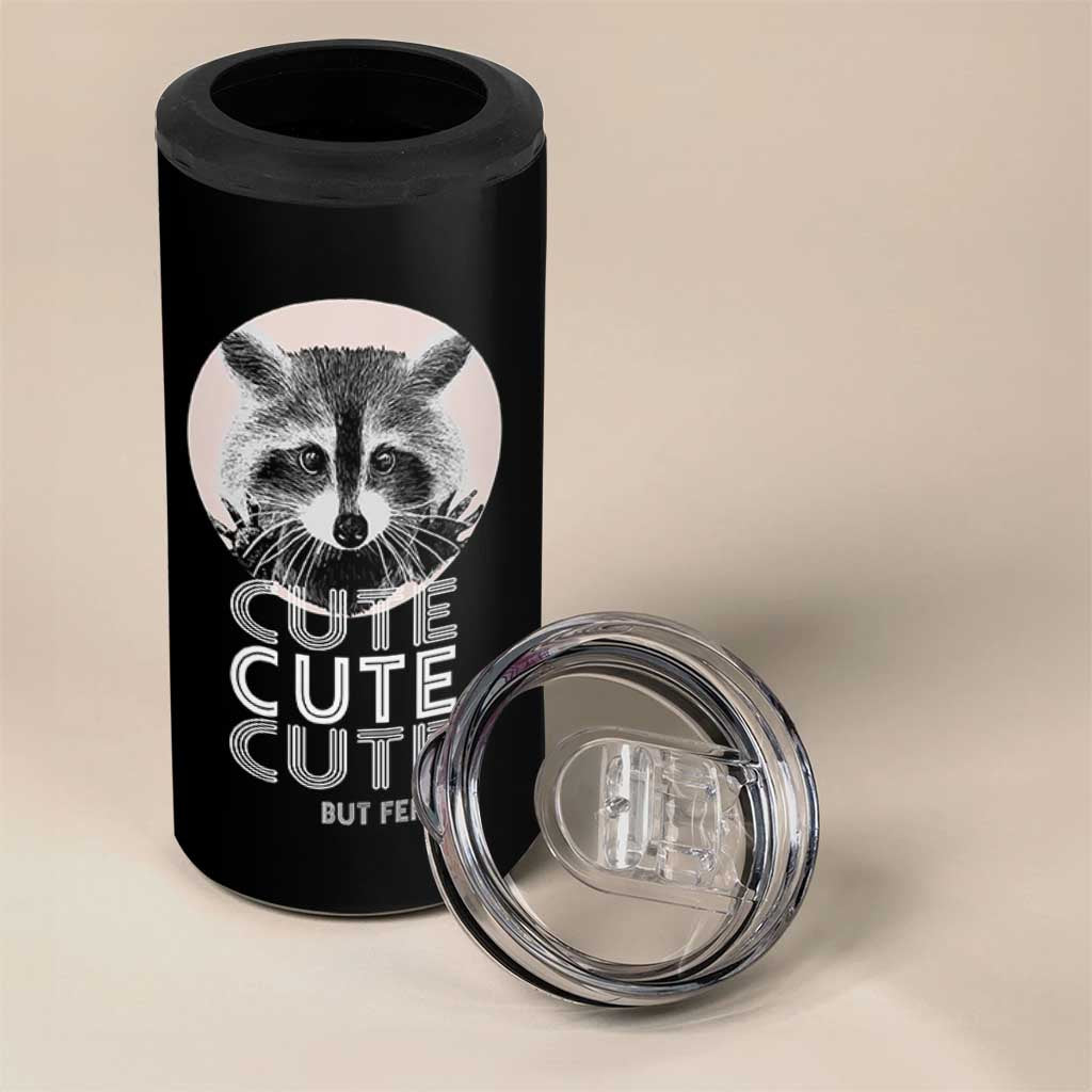 Cute Raccoon 4 in 1 Can Cooler Tumbler But Feral Gag Gift For Her